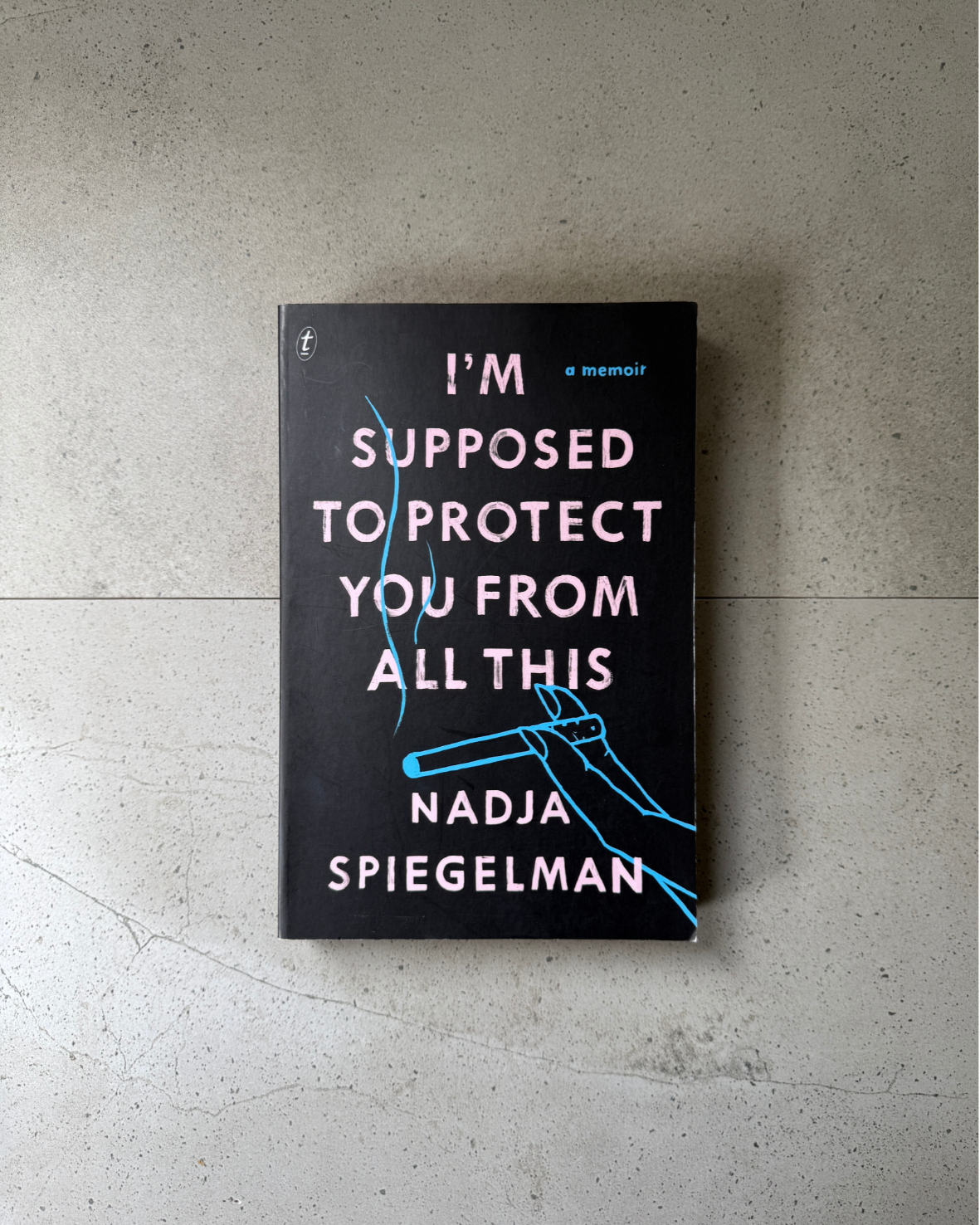 I'm Supposed To Protect You From All This - Nadja Spiegelman