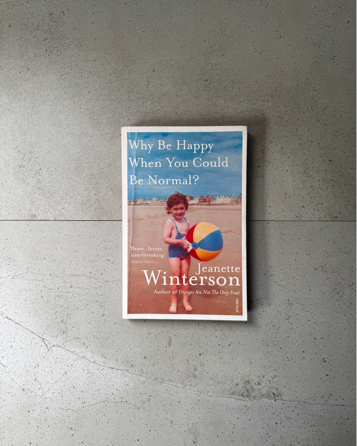 Why Be Happy When You Could Be Normal? - Jeanette Winterson