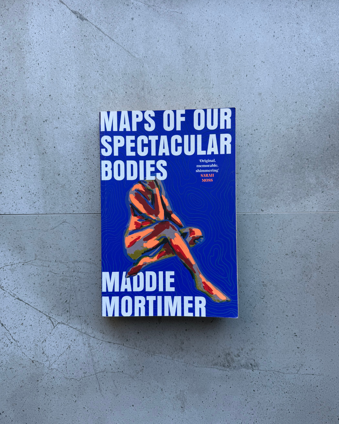 Maps Of Our Spectacular Bodies - Maddie Mortimer