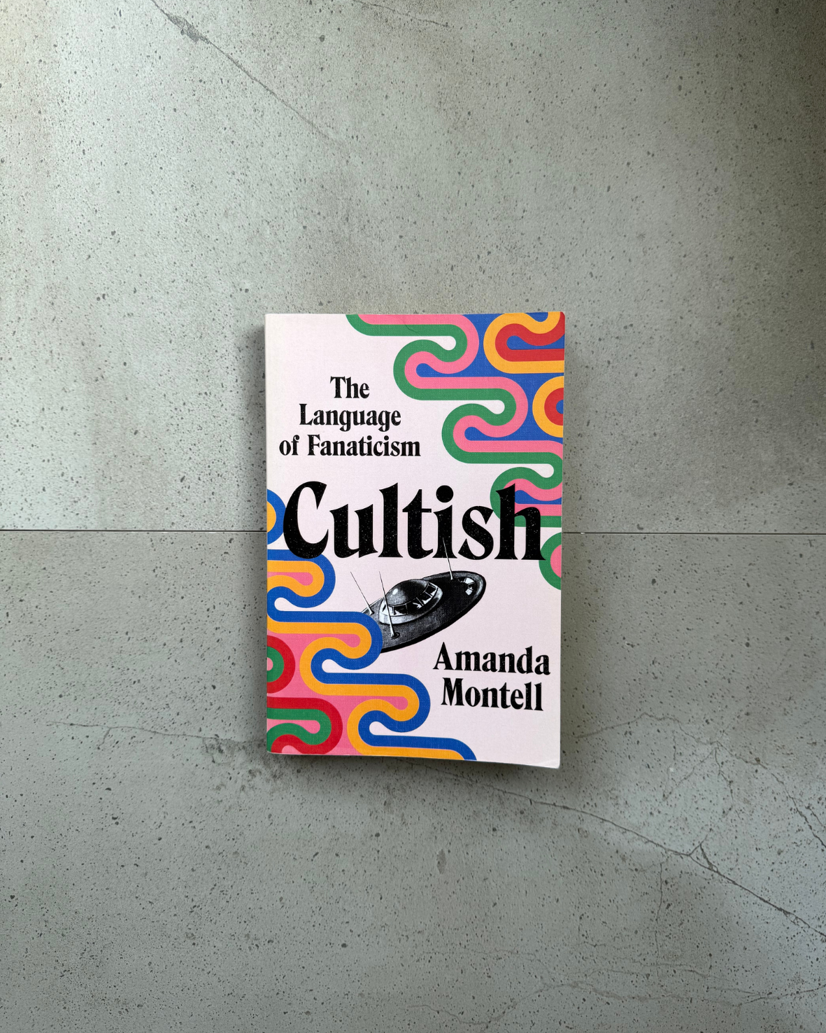 Cultish: The Language of Fanaticism - Amanda Montell