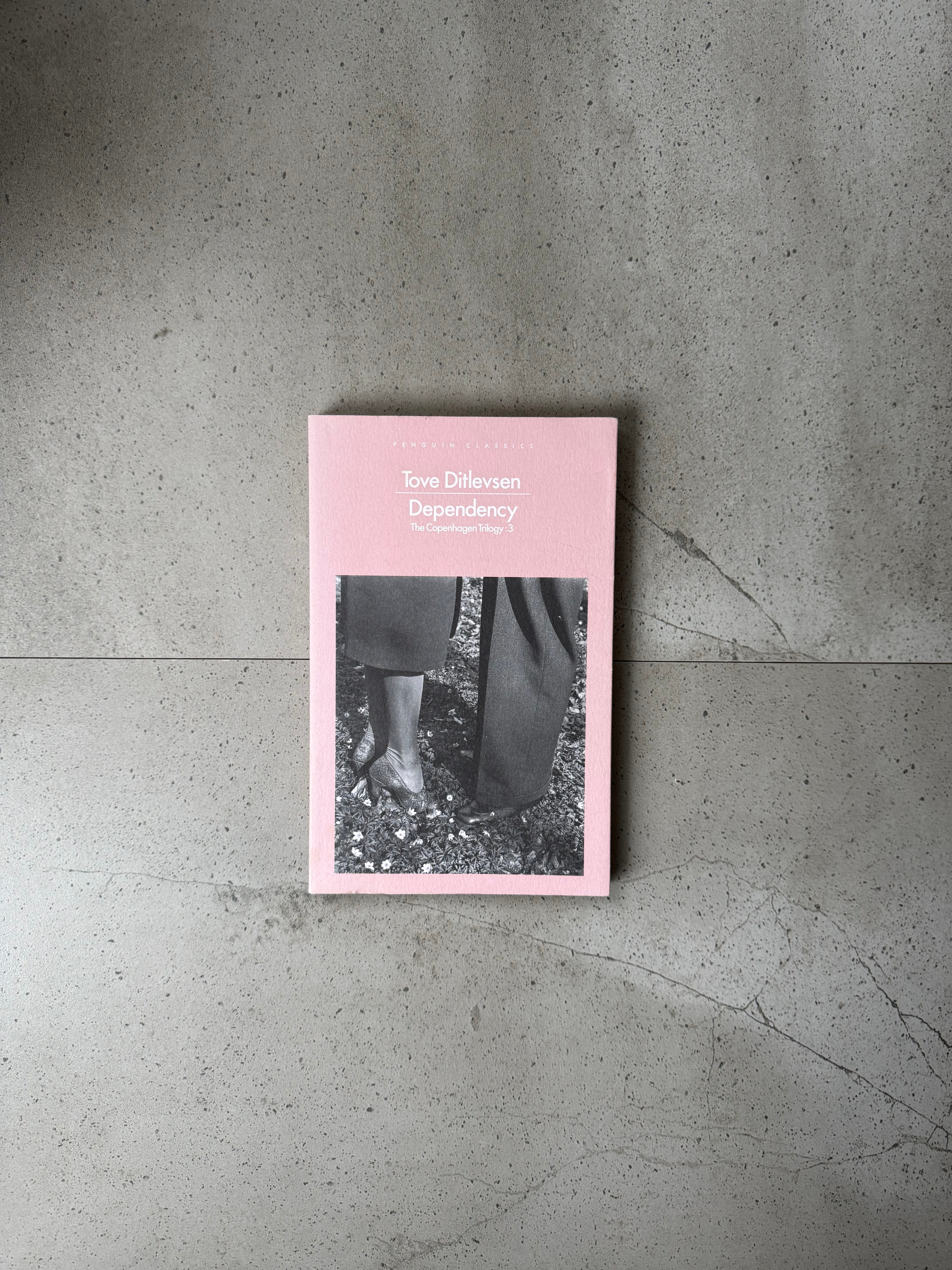 Dependency - Tove Ditlevsen (The Copenhagen Trilogy: 3)