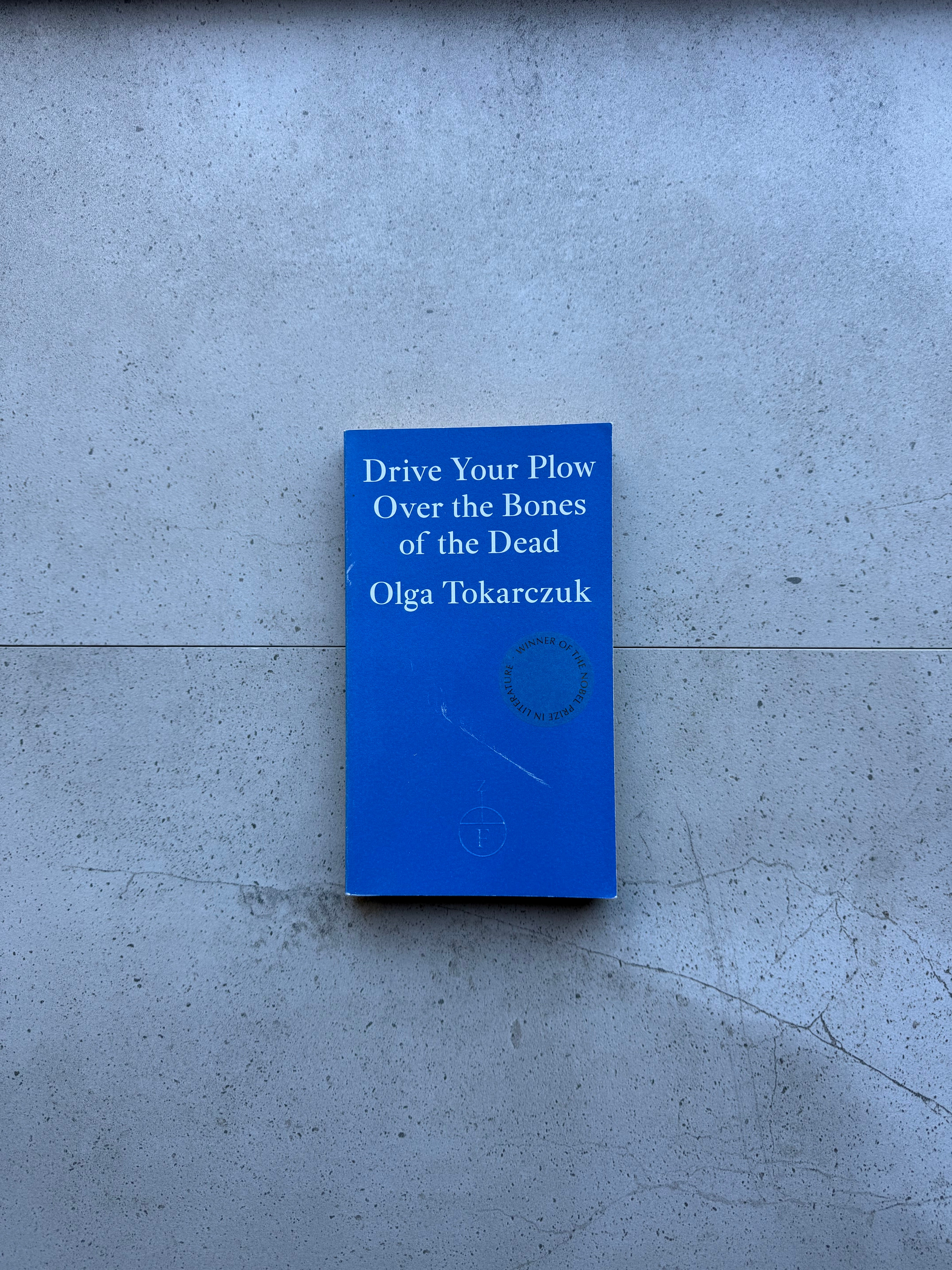Drive Your Plow Over The Bones of the Dead - Olga Tokarczuk
